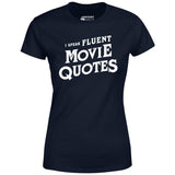 I Speak Fluent Movie Quotes - Women's T-Shirt