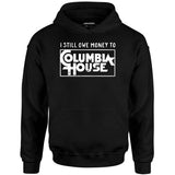 I Still Owe Money - Unisex Hoodie