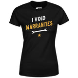 I Void Warranties - Women's T-Shirt