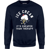 Ice Cream It's Cheaper Than Therapy - Unisex Sweatshirt