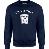 I'd Hit That - Unisex Sweatshirt