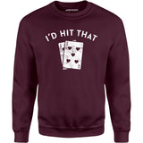 I'd Hit That - Unisex Sweatshirt