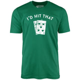 I'd Hit That - Unisex T-Shirt