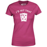 I'd Hit That - Women's T-Shirt