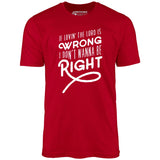 If Lovin the Lord is Wrong I Don't Wanna Be Right - Unisex T-Shirt