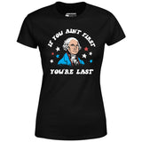 If You Ain't First You're Last - Women's T-Shirt