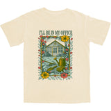 I'll Be In My Office T Shirt