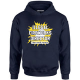 Illegal Fireworks Director - Unisex Hoodie