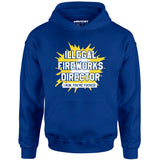 Illegal Fireworks Director - Unisex Hoodie