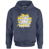Illegal Fireworks Director - Unisex Hoodie