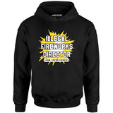 Illegal Fireworks Director - Unisex Hoodie