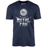 I'm a Huge Metal Fan - Unisex T-Shirt