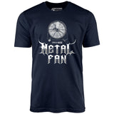 I'm a Huge Metal Fan - Unisex T-Shirt