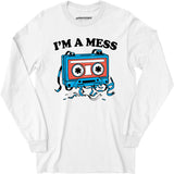 I'm a Mess - Long Sleeve T-Shirt