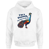 I'm a Peacock You Gotta Let Me Fly - Unisex Hoodie