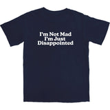 I'm Just Disappointed T Shirt