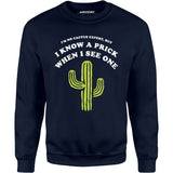 I'm No Cactus Expert - Unisex Sweatshirt