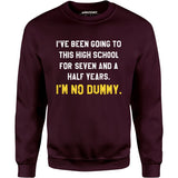 I'm No Dummy - Unisex Sweatshirt