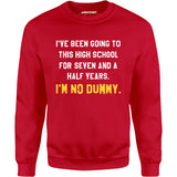 I'm No Dummy - Unisex Sweatshirt