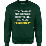 I'm No Dummy - Unisex Sweatshirt