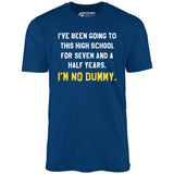 I'm No Dummy - Unisex T-Shirt