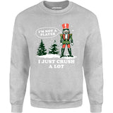 I'm Not a Player I Just Crush A Lot Nutcracker - Unisex Sweatshirt