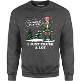 I'm Not a Player I Just Crush A Lot Nutcracker - Unisex Sweatshirt