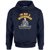 I'm Not a Weatherman - Unisex Hoodie