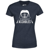 I'm Surrounded By Assholes - Women's T-Shirt