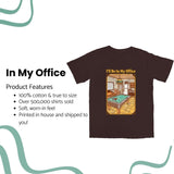 In My Office (Garage) T Shirt