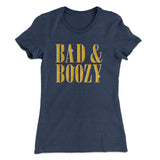 Bad And Boozy Women's T-Shirt