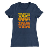 Three Orange Whips Women's T-Shirt