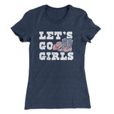 Lets Go Girls Women's T-Shirt