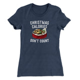 Christmas Calories Donâ€™t Count Women's T-Shirt