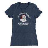 Tell Me What You Want, What You Really Really Want Women's T-Shirt