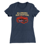 Billionaires Ruin Everything Women's T-Shirt