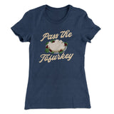 Pass The Tofurkey Funny Thanksgiving Women's T-Shirt