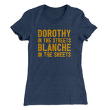 Dorothy In The Streets Blanche In The Sheets Women's T-Shirt