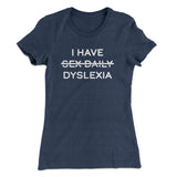 I Have Sex Daily Dyslexia Women's T-Shirt