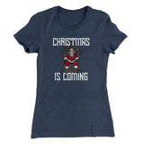 Christmas Is Coming Women's T-Shirt