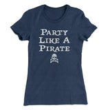 Party Like A Pirate Women's T-Shirt