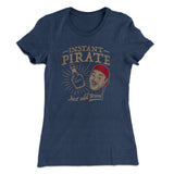 Instant Pirate, Just Add Rum Women's T-Shirt