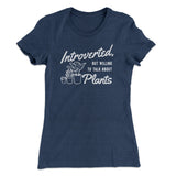 Introverted But Willing To Talk About Plants Women's T-Shirt
