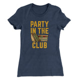 Party In The Club Women's T-Shirt