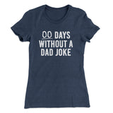00 Days Without A Dad Joke Funny Women's T-Shirt