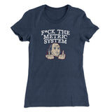 F*Ck The Metric System Women's T-Shirt