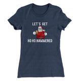 Lets Get Ho Ho Hammered Women's T-Shirt