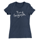 Turd Ferguson Women's T-Shirt