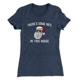 Thereâ€™s Some Ho's In This House Women's T-Shirt