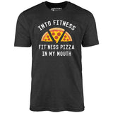 Into Fitness, Fitness Pizza in My Mouth - Unisex T-Shirt